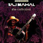 Taj Mahal : The Collection
